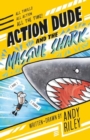 Action Dude and the Massive Shark : Book 3 - Book