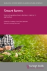 Smart farms : Improving data-driven decision making in agriculture - eBook