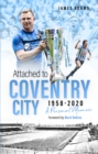 Attached to Coventry City : A Personal Memoir - Book