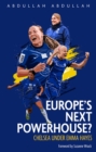 Europe's Next Powerhouse? : The Evolution of Chelsea Under Emma Hayes - Book