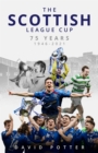 The Scottish League Cup : 75 Years from 1946 to 2021 - Book