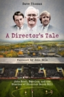 A Director's Tale : John Bond, Burnley and the Boardroom Diaries of Derek Gill - Book