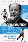 Groundwork : The Inside Story Behind Jim Smith's Derby County - Book