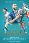 Euro Summits : The Story of the UEFA European Championships 1960 to 2021 - eBook