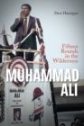 Muhammad Ali : Fifteen Rounds in the Wilderness - Book