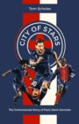 City of Stars : The Controversial Story of Paris Saint-Germain - Book