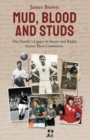 Mud; Blood and Studs : James Brown and His Family's Legacy in Soccer and Rugby Across Three Continents - Book