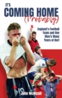 It's Coming Home (Probably) : England's Football Team and One Man's Many Years of Hurt - Book