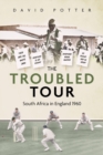 The Troubled Tour : South Africa in England 1960 - Book