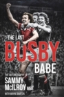 The Last Busby Babe : The Autobiography of Sammy Mcilroy - eBook