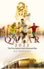Qatar 2022 : The Tiny Nation That Dreamed Big - Book