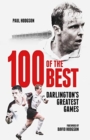 One Hundred of the Best : Darlington'S Greatest Games - Book