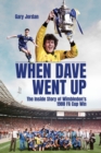 When Dave Went Up : The Inside Story of Wimbledon's 1988 Fa Cup Win - Book