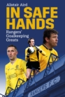 In Safe Hands : Rangers' Goalkeeping Greats - Book