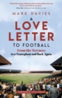A Love Letter to Football : From the Terraces to a Transplant and Back Again - Book