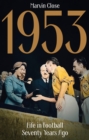 1953 : Life in Football Seventy Years Ago - eBook