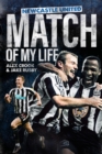 Newcastle United Match of My Life : Magpies Stars Relive their Greatest Games - eBook