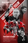 Got That Lovin' Feelin' : From Clark to Cooper, Nottingham Forest’s Unique Story of Turmoil and Triumph - eBook