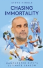 Chasing Immortality : Manchester City's Ultimate Season - eBook