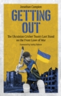 Getting Out : The Ukrainian Cricket Team's Last Stand on the Front Lines of War - Book