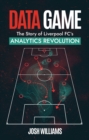 Data Game : The Story of Liverpool FC's Analytics Revolution - eBook