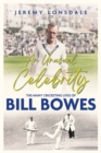 An Unusual Celebrity : The Many Cricketing Lives of Bill Bowes - Book