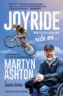 Joyride : The Inspirational Story of Former World Mountain Bike Trials Champion Martyn Ashton - eBook