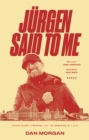 Jurgen Said to Me : Jurgen Klopp, Liverpool and the Remaking of a City - eBook