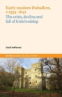 Early Modern Duhallow, c.1534-1641 : The Crisis, Decline and Fall of Irish Lordship - Book