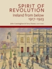 Spirit of Revolution : Ireland from Below, 1917-1923 - Book