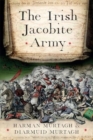 The Irish Jacobite Army, 1689-91 : an anatomy of the force - Book