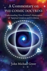 A Commentary on 'The Cosmic Doctrine' : Understanding Dion Fortune's Masterpiece of Spiritual Creation and Evolution - Book