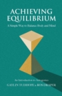 Achieving Equilibrium : A Simple Way to Balance Body and Mind - Book