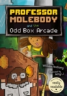 Professor Molebody and the Odd Box Arcade - Book