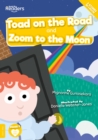 Toad on the Road and Zoom to the Moon - Book