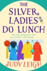 The Silver Ladies Do Lunch : THE TOP 10 BESTSELLER - eBook