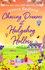 Chasing Dreams at Hedgehog Hollow : The BRAND NEW heartwarming, page-turning novel from bestseller Jessica Redland for 2022 - eBook