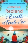 A Breath of Fresh Air : A BRAND NEW beautiful, uplifting romantic read from MILLION COPY BESTSELLER Jessica Redland for 2024 - eBook