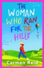 The Woman Who Ran For The Hills : A brilliant laugh-out-loud book club pick from Carmen Reid - eBook