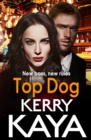 Top Dog : An unforgettable, gripping gangland crime thriller from Kerry Kaya - eBook
