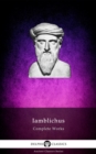 Delphi Complete Works of Iamblichus (Illustrated) - eBook