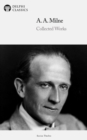 Delphi Collected Works of A. A. Milne (Illustrated) - eBook