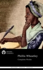 Delphi Complete Works of Phillis Wheatley Illustrated - eBook