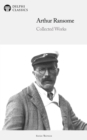 Delphi Collected Works of Arthur Ransome Illustrated - eBook