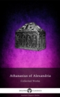 Delphi Collected Works of Athanasius of Alexandria Illustrated - eBook