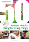 50 Fantastic Ideas for Caring for Living Things - Book