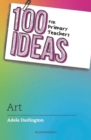 100 Ideas for Primary Teachers: Art - eBook