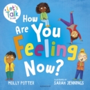 How Are You Feeling Now? : A Let s Talk picture book to help young children understand their emotions - eBook