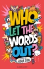 Who Let the Words Out? : Poems by the winner of the Laugh Out Loud Award - Book