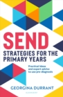 SEND Strategies for the Primary Years : Practical ideas and expert advice to use pre-diagnosis - Book